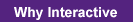 Why Interactive